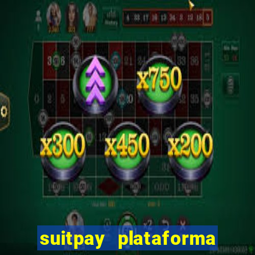 suitpay plataforma de jogos